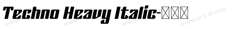 Techno Heavy Italic字体转换 Techno Heavy Italic字体转换